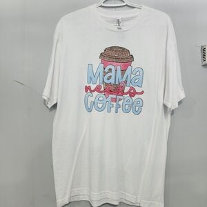 Mama needs coffee tshirt size lg